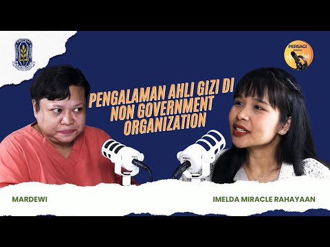 Pengalaman Ahli Gizi di NGO | PERSAGI Kabupaten Batang PODCAST Eps. 15